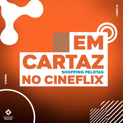 cineflix shopping pelotas|cineart pelotas programação.